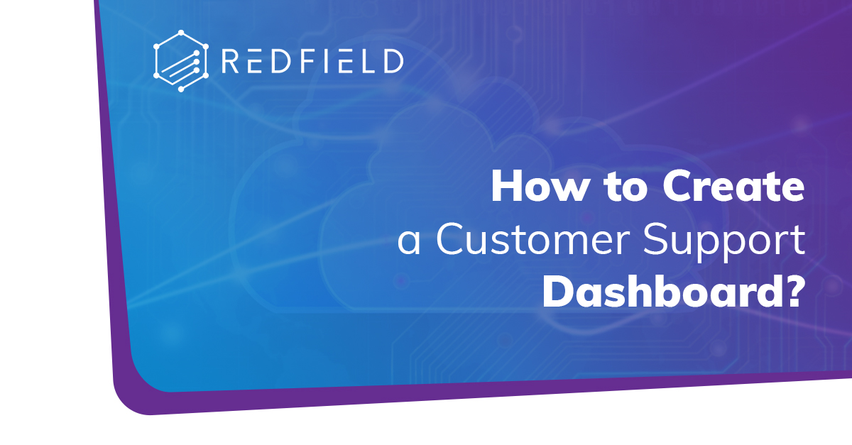How to Create a Customer Support Dashboard?