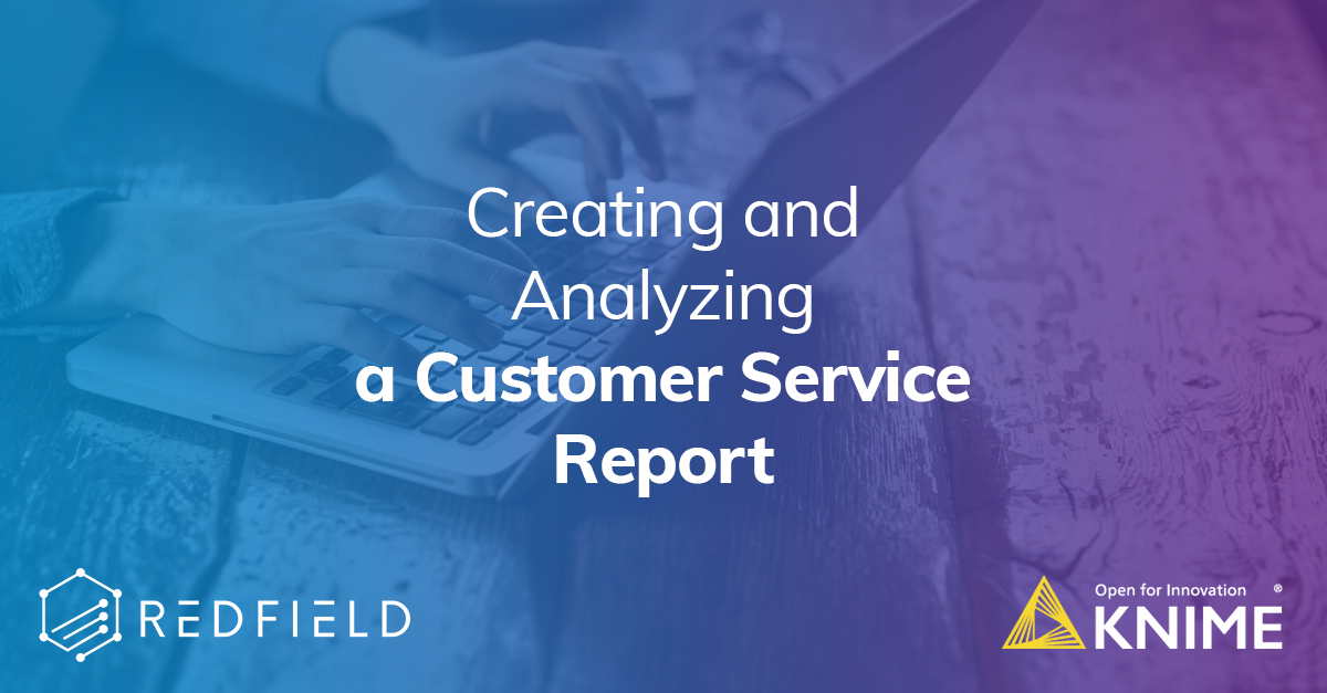 Creating and Analyzing a Customer Service Report