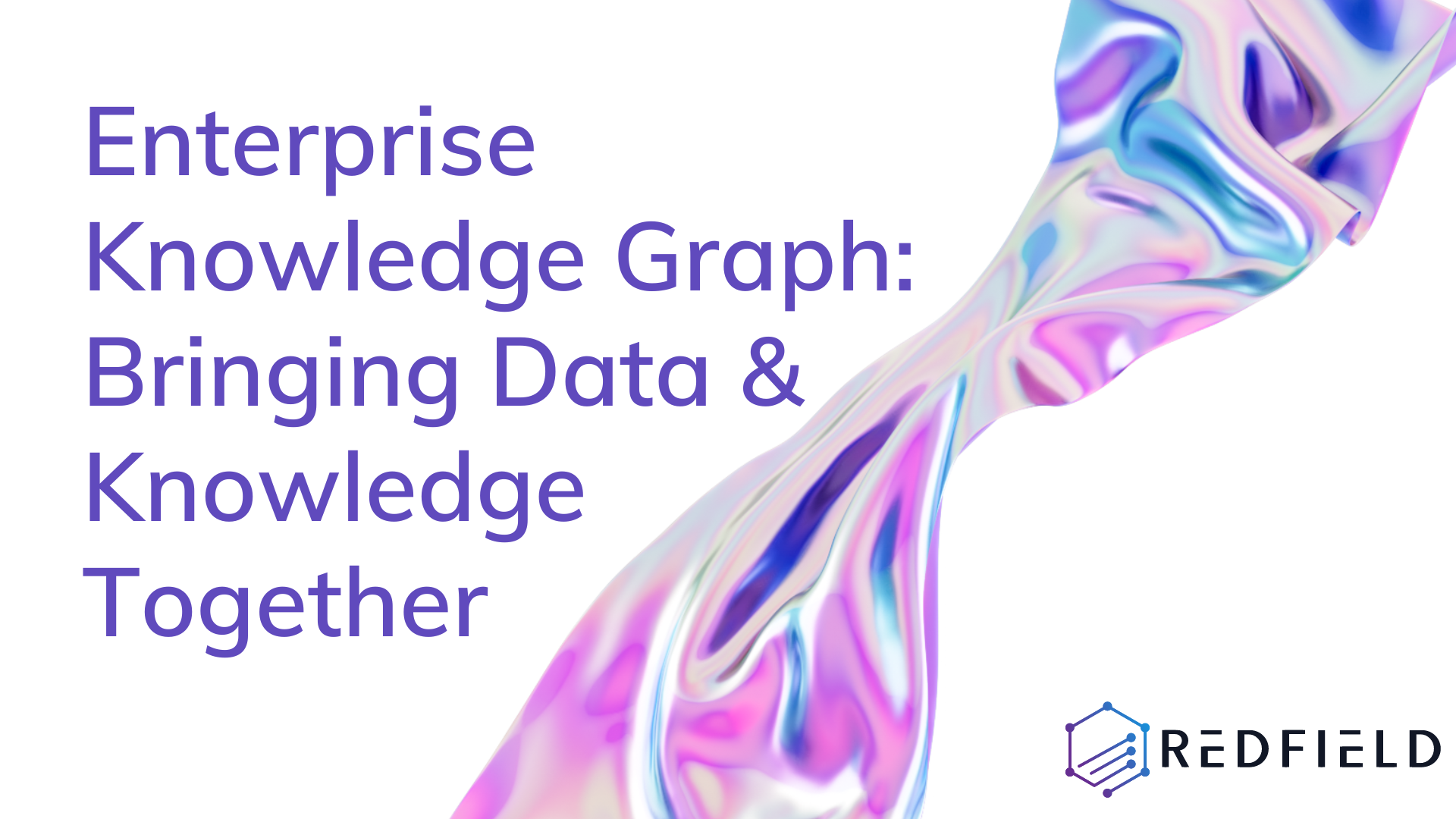 Enterprise Knowledge Graph Bringing Data & Knowledge Together