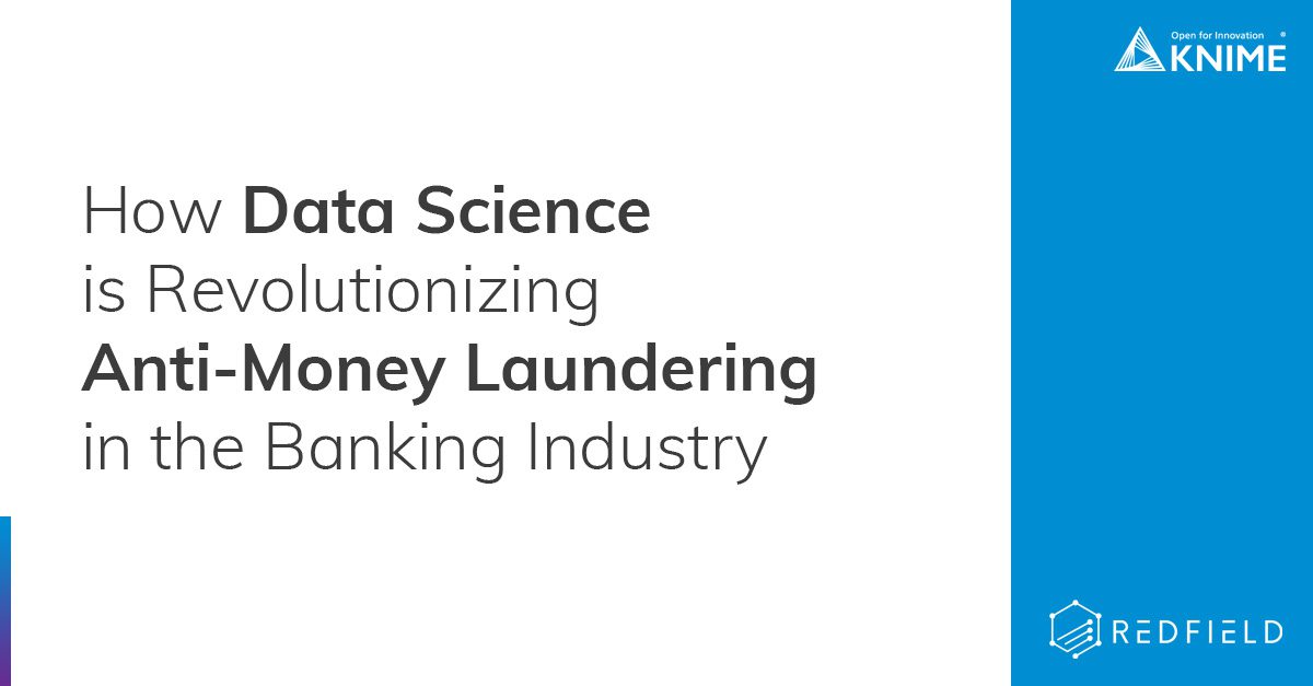 How Data Science is Revolutionizing Anti-Money Laundering in the Banking Industry