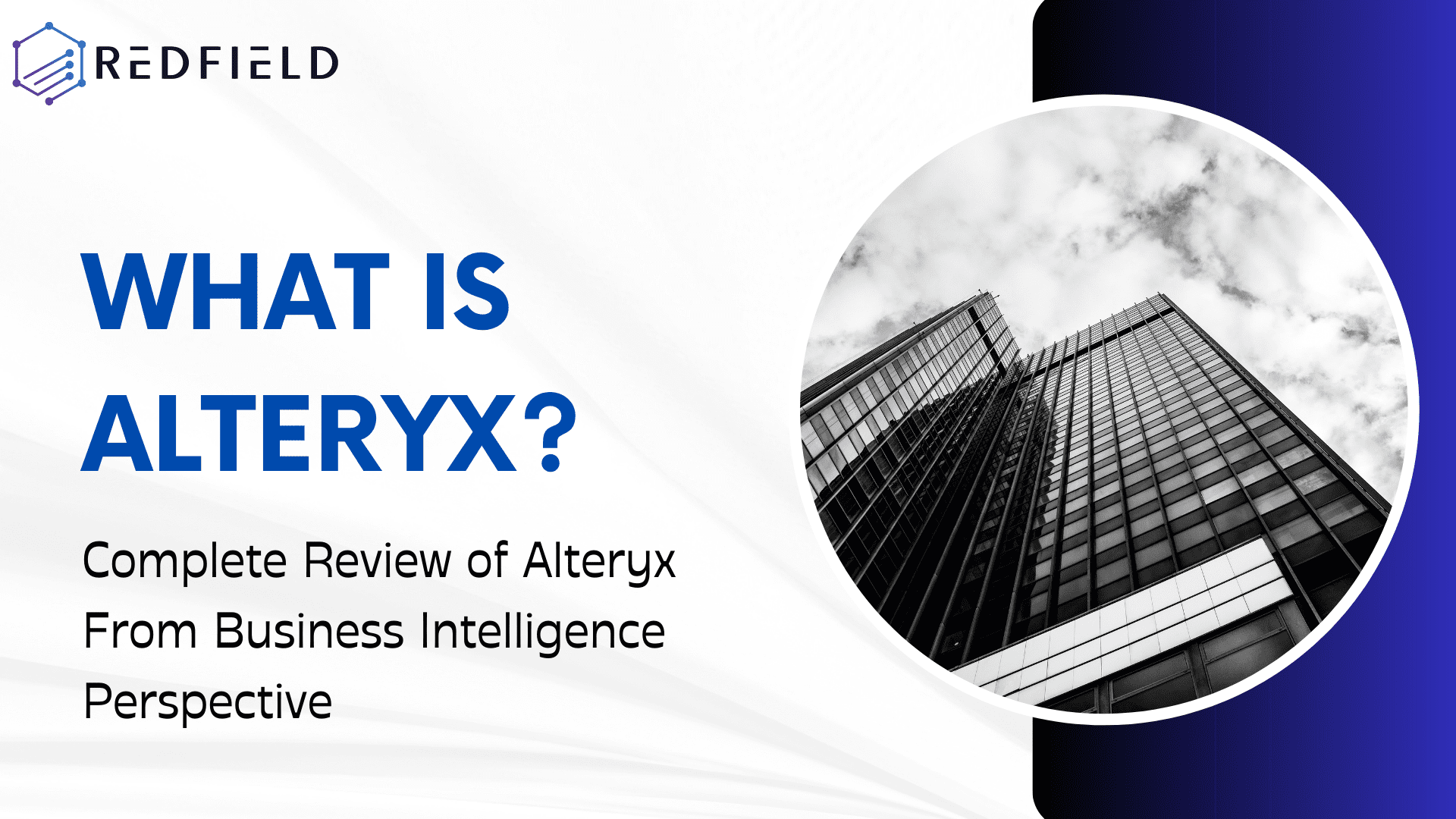 What Is Alteryx? – Complete Review of Alteryx From Business Intelligence Perspective
